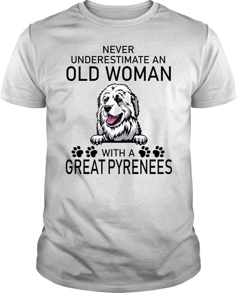 Never Underestimate an Old Woman with a Great Pyrenees Tshirt - Unisex Tee - White
