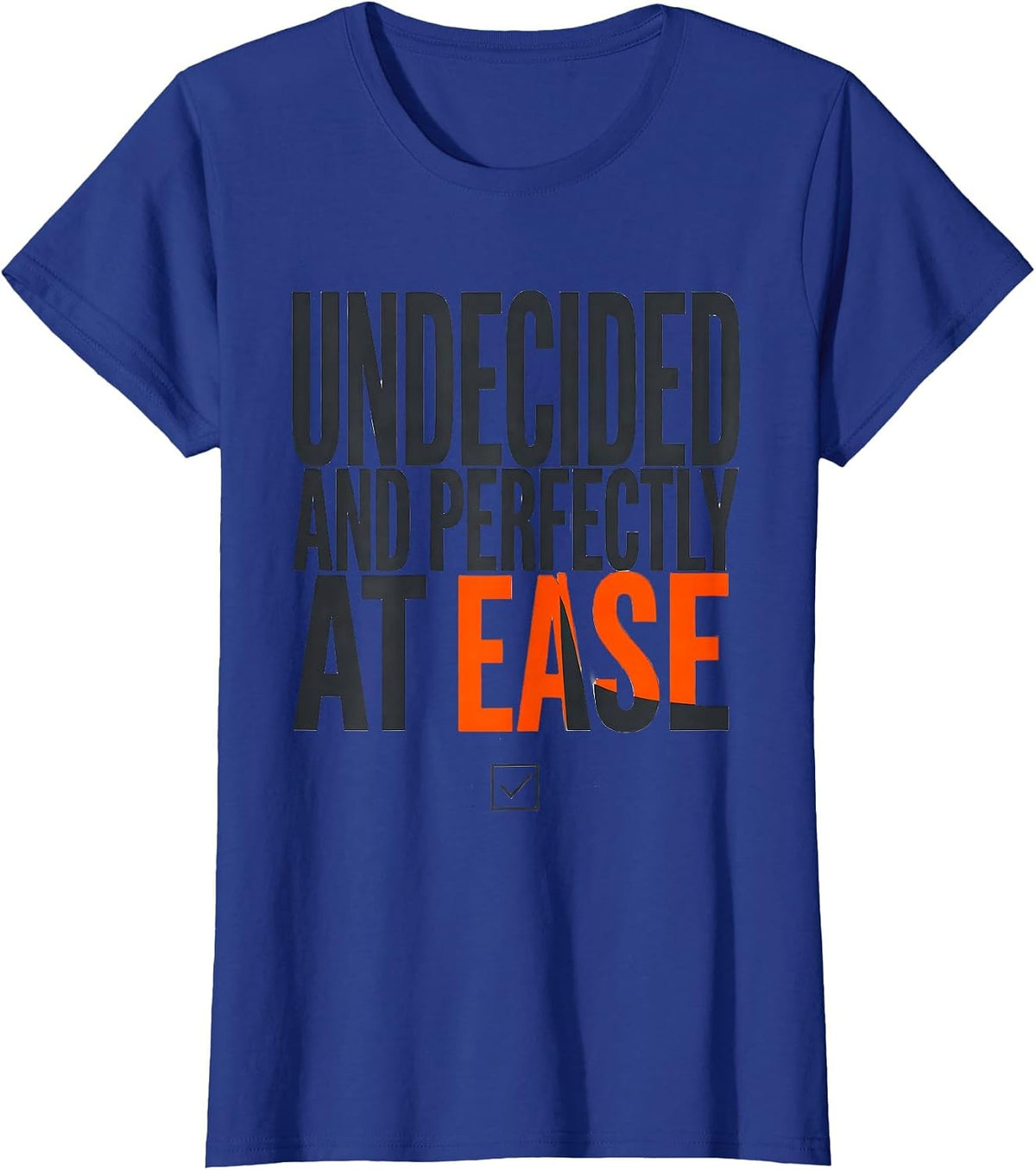 Women's Undecided And Perfectly At Ease Quantum Physics Humor T-Shirt - Royal Blue