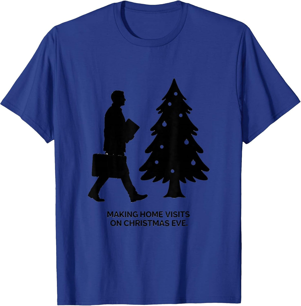 Making Home Visits On Christmas Eve Funny Social Worker T-Shirt - Royal Blue
