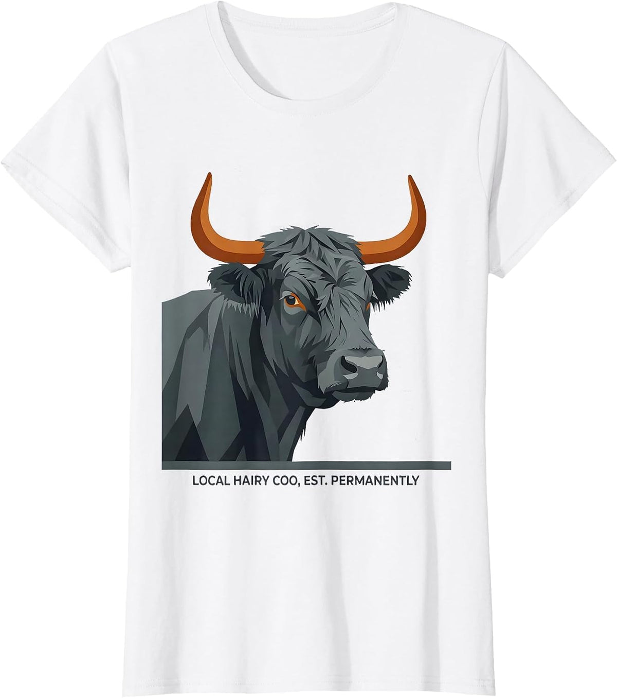 Women's Local Hairy Coo Est Permanently Funny Highland Cow Lover T-Shirt - White