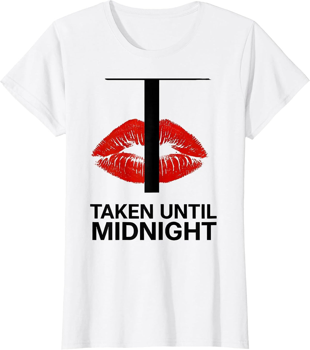 Women's Taken Until Midnight Sexy Flirtatious New Years Eve Party T-Shirt - White