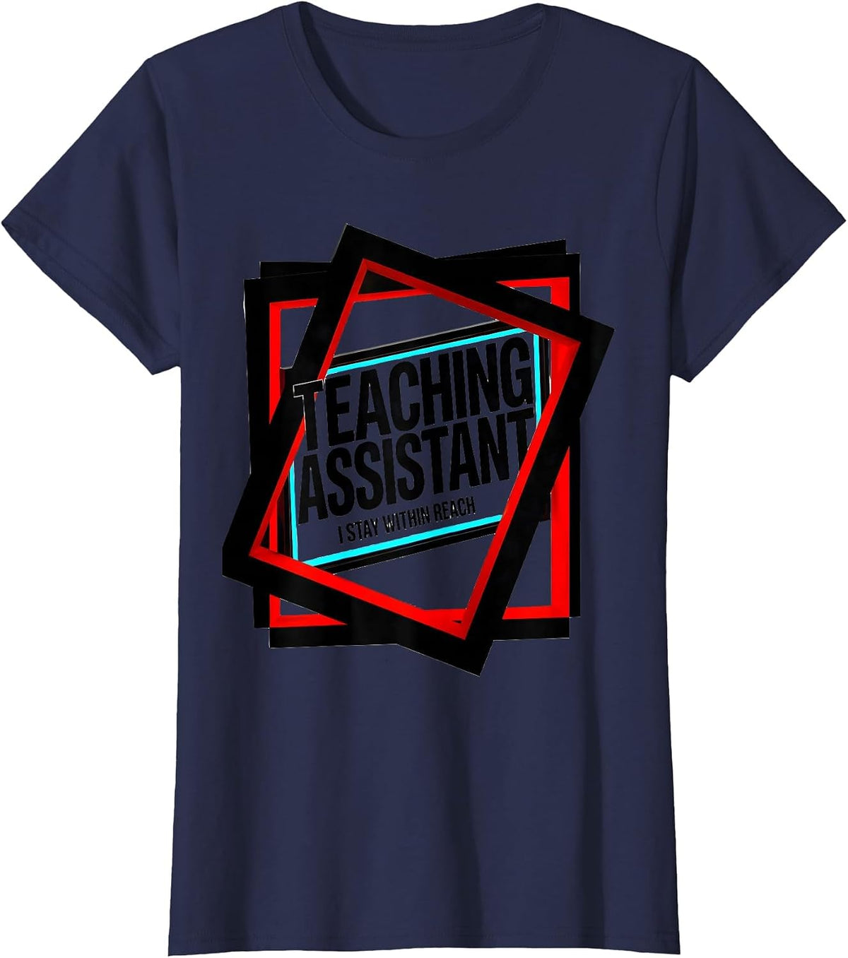 Women's Teaching Assistant I Stay Within Reach New Wave Typography T-Shirt - Navy Blue