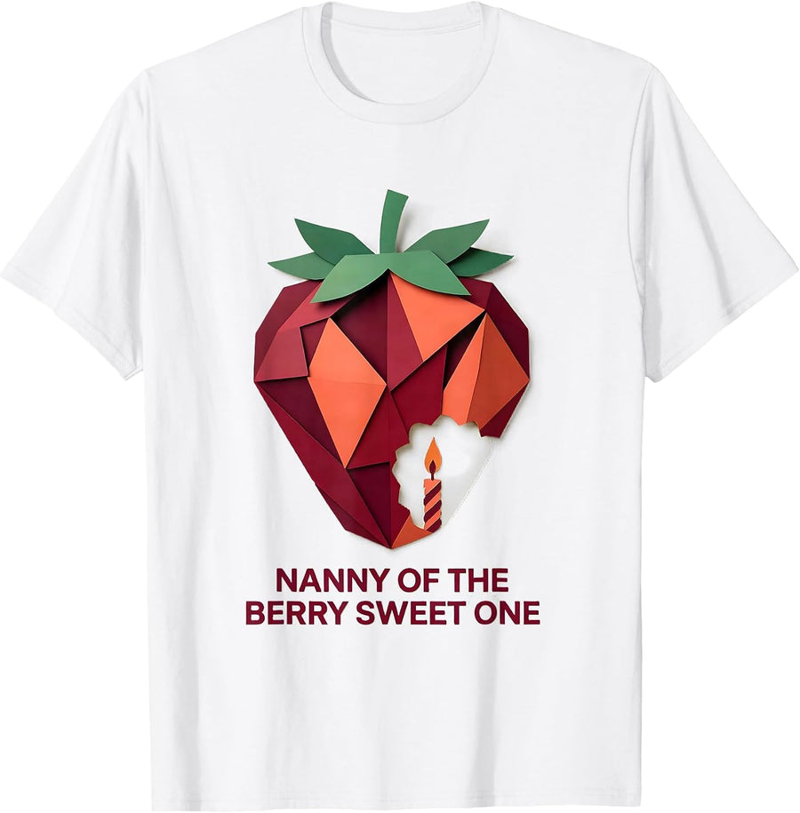 Nanny Of The Berry Sweet One Paper Cutout Strawberry First T-Shirt - White