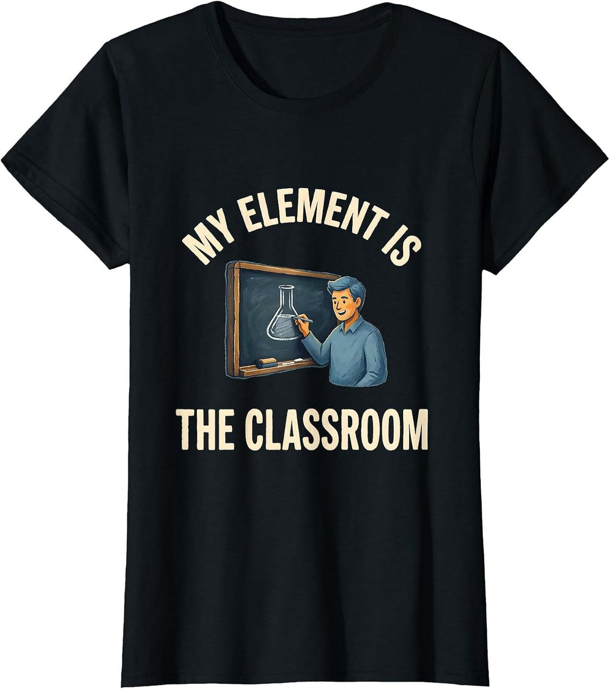 Women's My Element Is The Classroom Funny Science Teacher Chemistry T-Shirt - Black