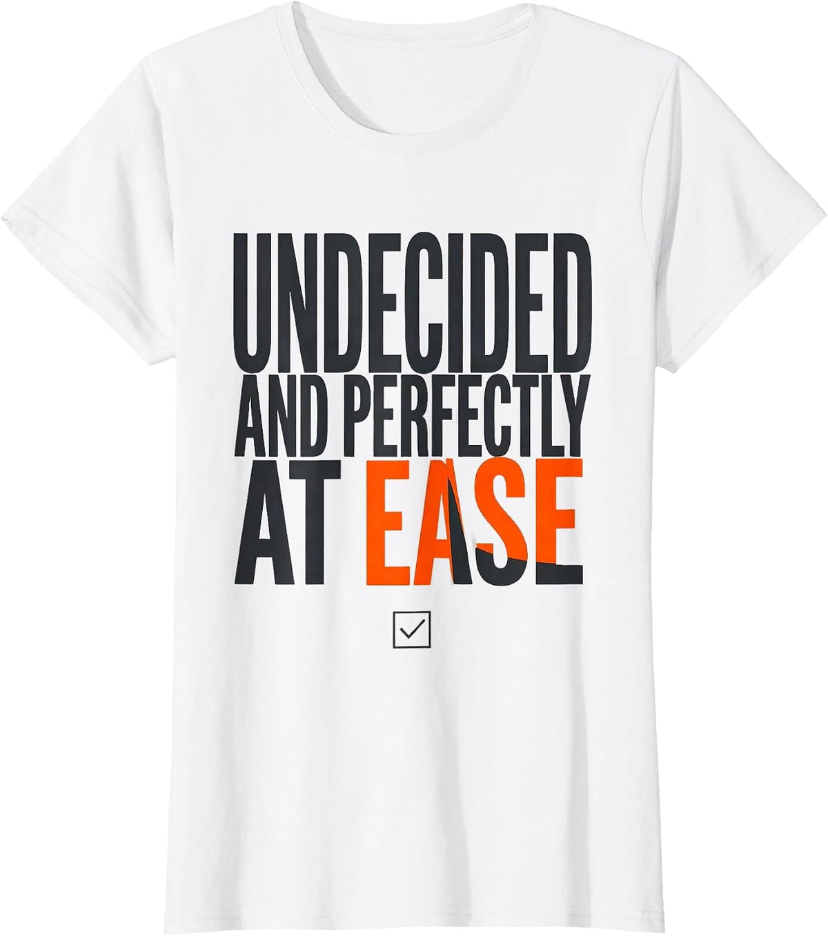 Women's Undecided And Perfectly At Ease Quantum Physics Humor T-Shirt - White