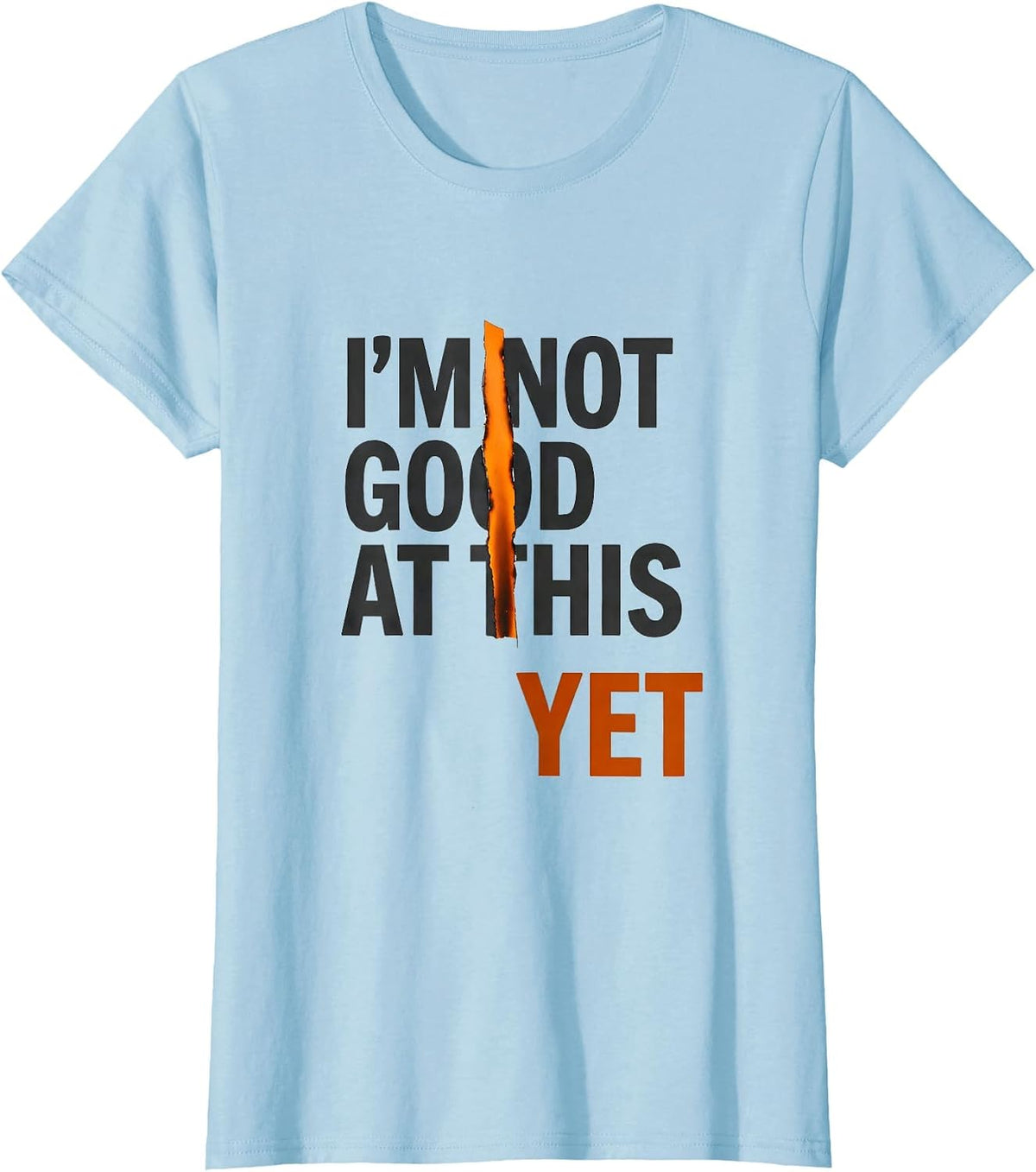 I'm Not Good At This Yet Growth Mindset Teacher Motivation T-Shirt - Baby Blue