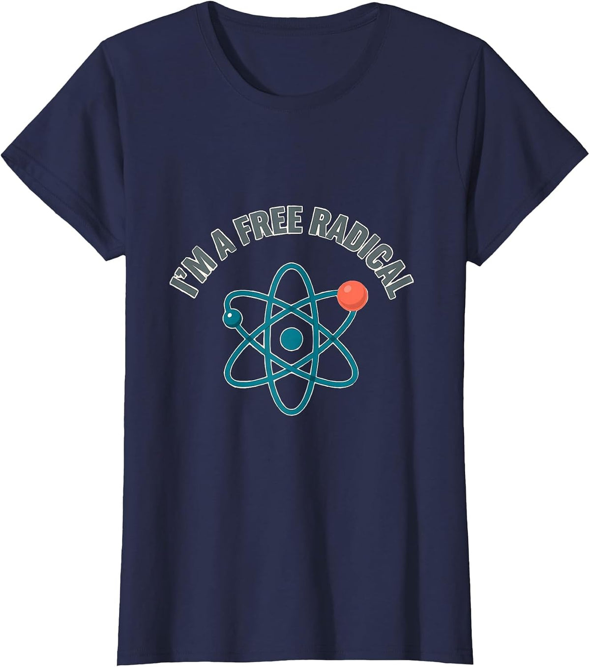 Women's I'm A Free Radical Funny Science Chemistry Nerd Humor T-Shirt - Navy Blue