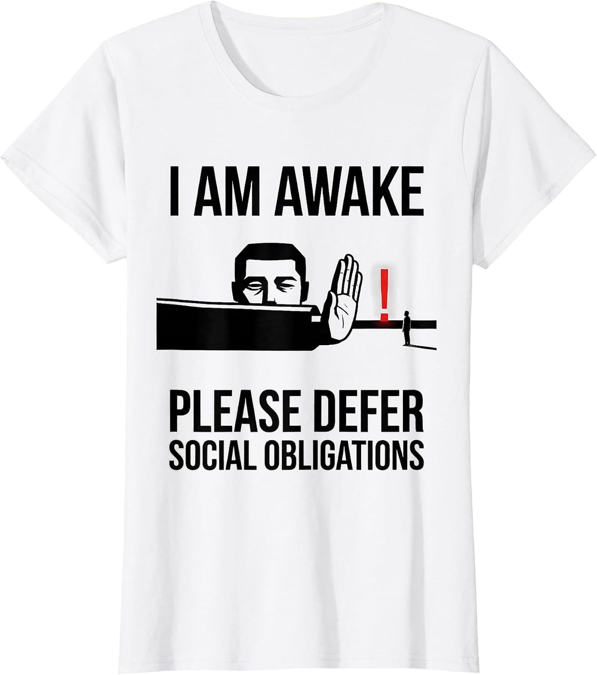 Women's I Am Awake Please Defer Social Obligations Funny T-Shirt - White
