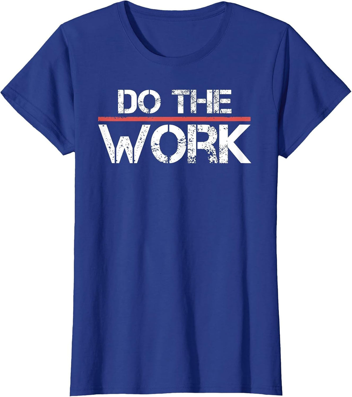 Do The Work Motivational Shirt- Positive Inspirational Quote T-Shirt - Royal Blue