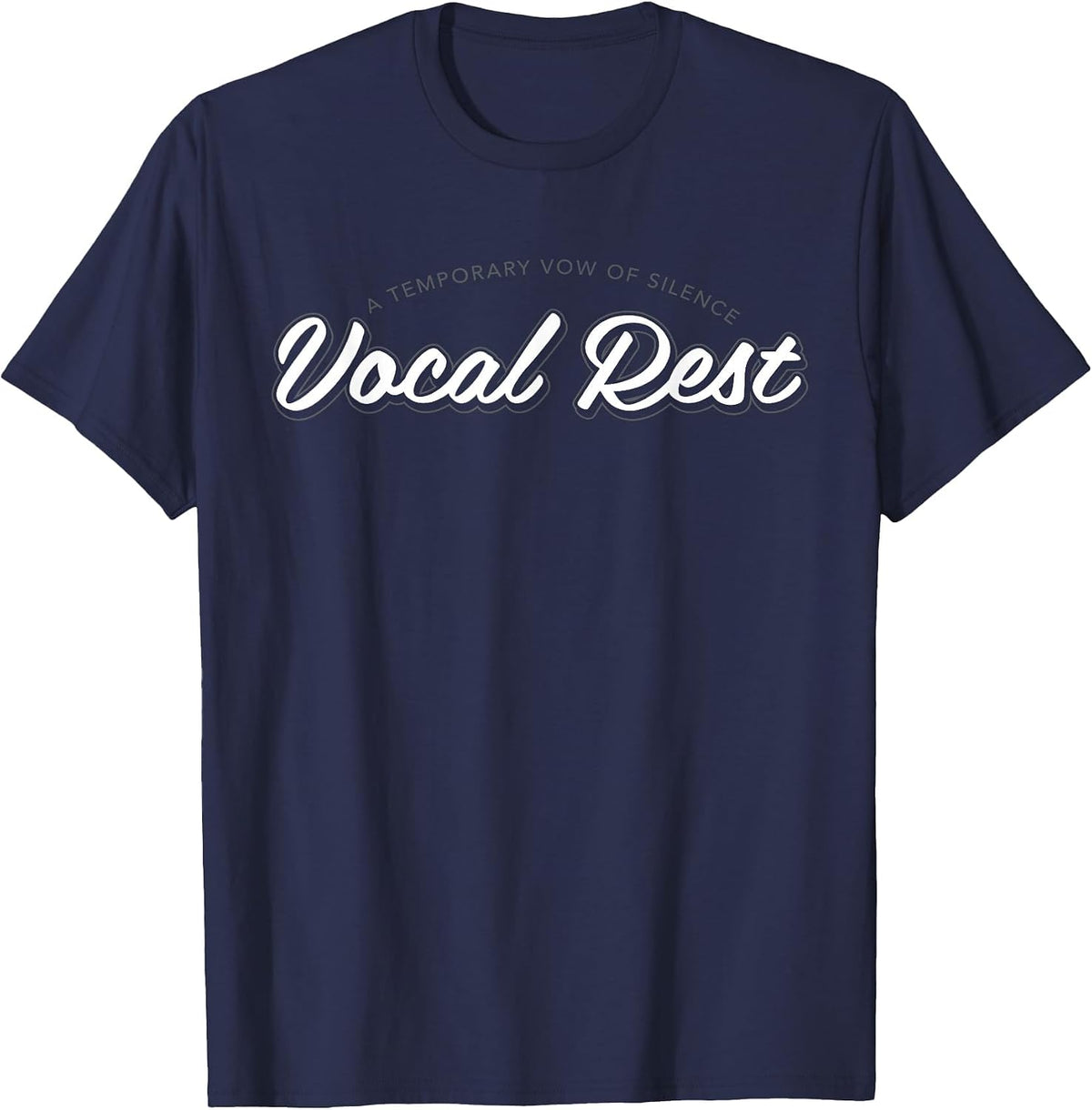 Musical Theatre Vocal Rest Vow of Silence T-Shirt T-Shirt - Navy Blue