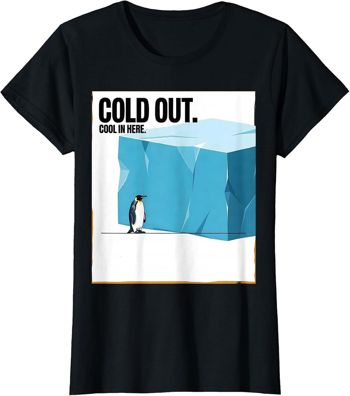 Women's Cold Out. Cool In Here. Funny Penguin Lover Animal Humor T-Shirt - Black