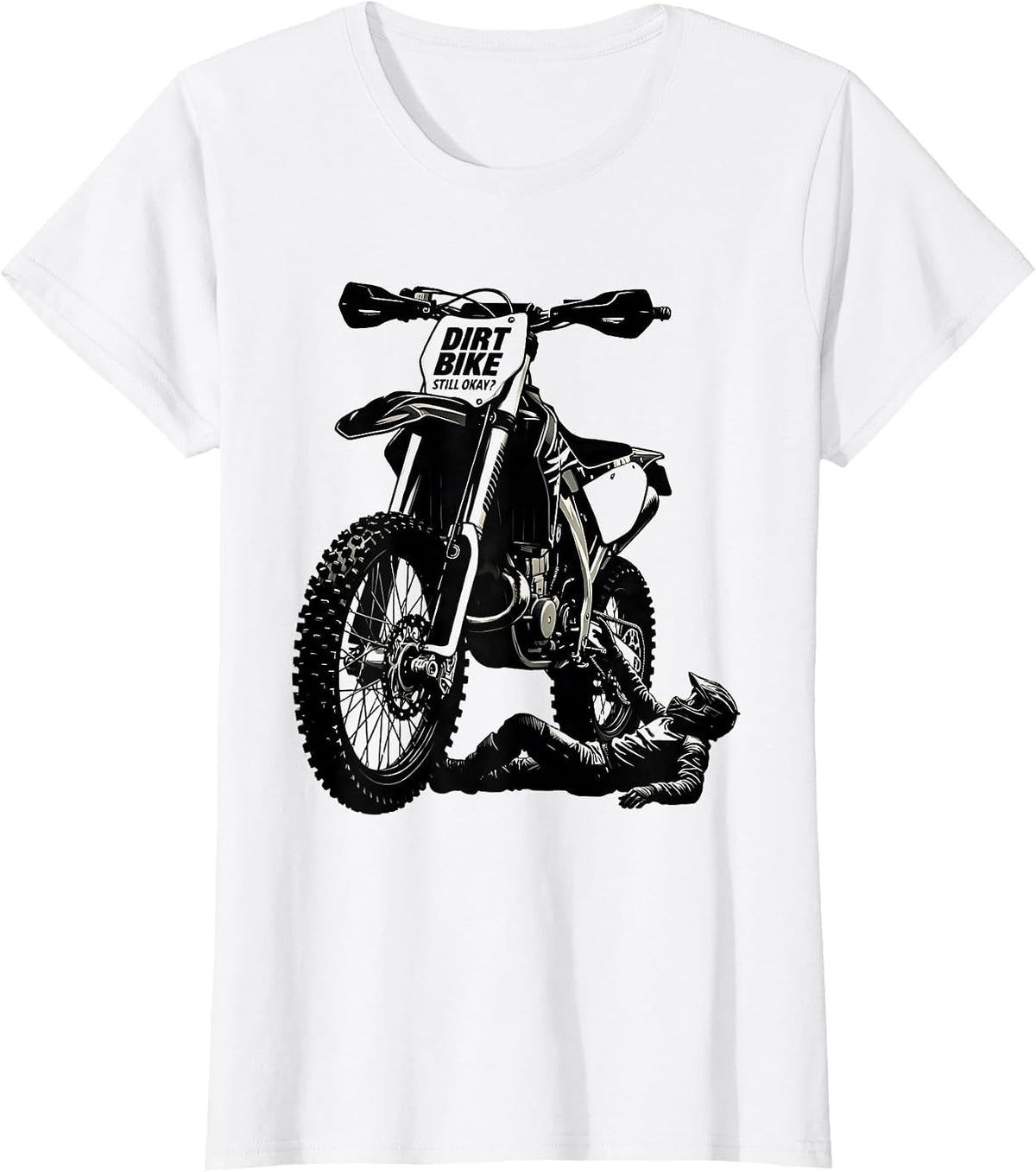 Women's Dirt Bike Still Okay? Funny Motocross Rider Crash Humor T-Shirt - White