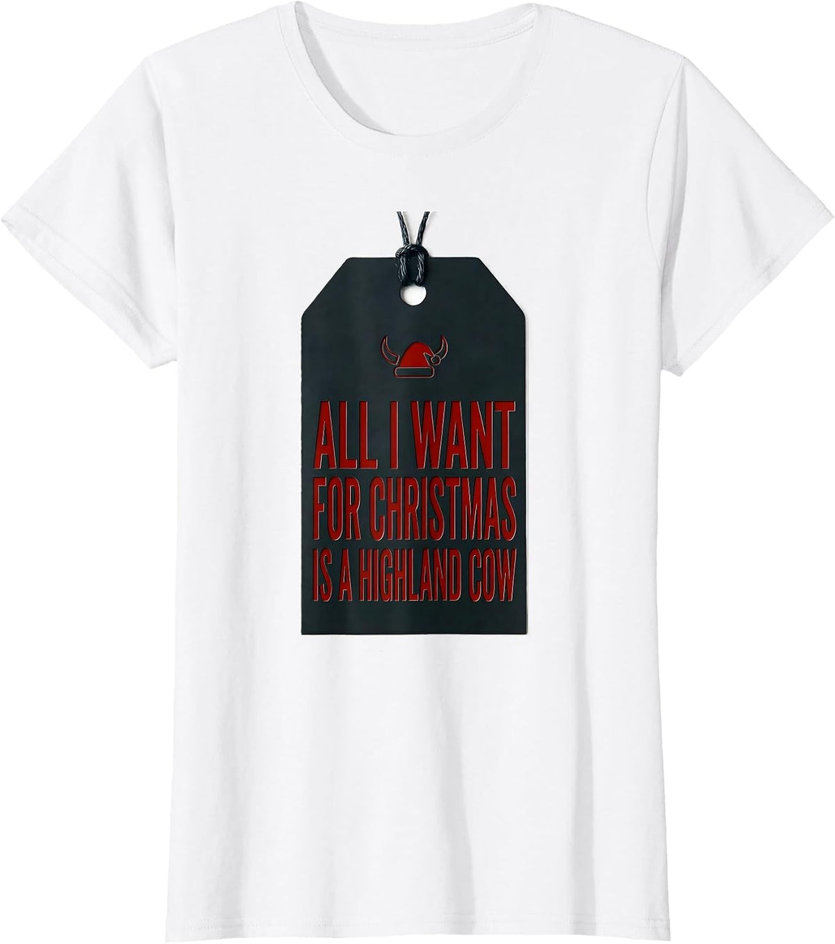 All I Want For Christmas Is A Highland Cow Highland Cow T-Shirt - White