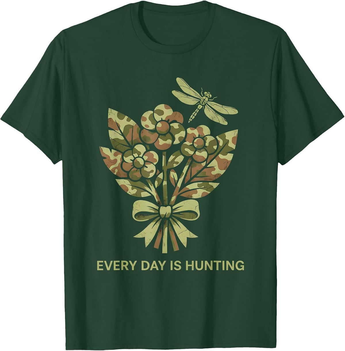 Every Day Is Hunting Camo Outdoors Design T-Shirt - Dark Green