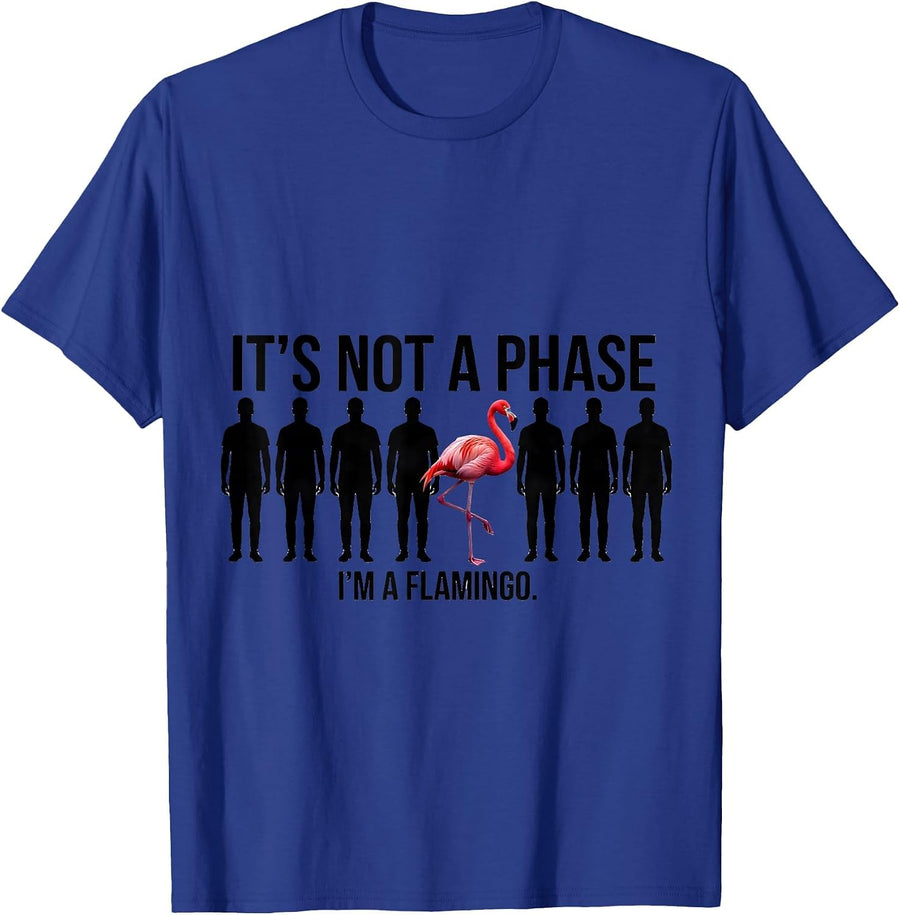 It's Not A Phase, I'm A Flamingo Funny Animal Lover Humor T-Shirt - Royal Blue