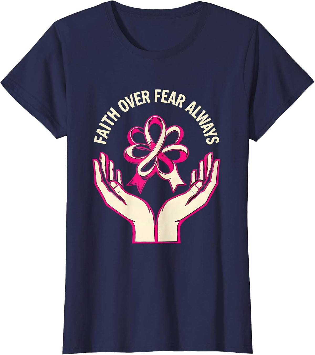 Women's Faith Over Fear Always Cancer Awareness Design T-Shirt - Navy Blue