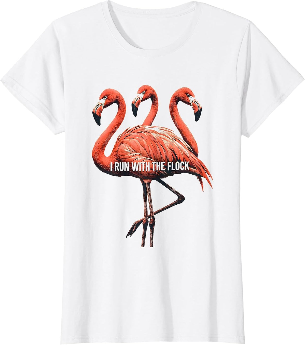 I Run With The Flock Funny Flamingo Animal Humor Bird Lover T-Shirt - White
