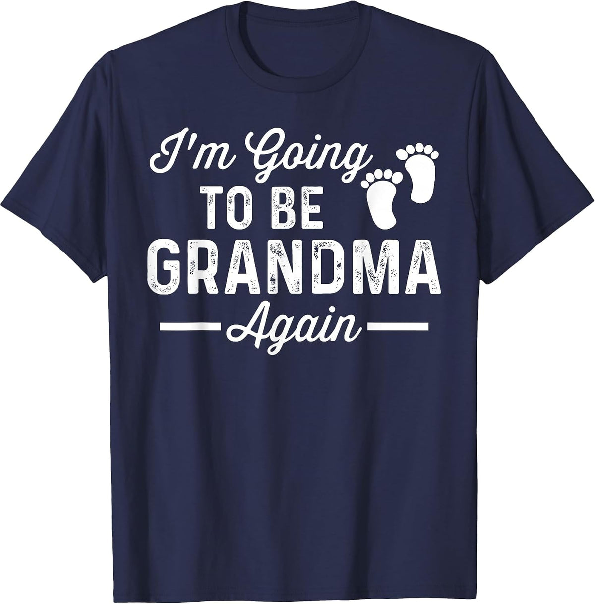 I’m Going to be Grandma Again Funny Pregnancy Announcement T-Shirt - Navy Blue