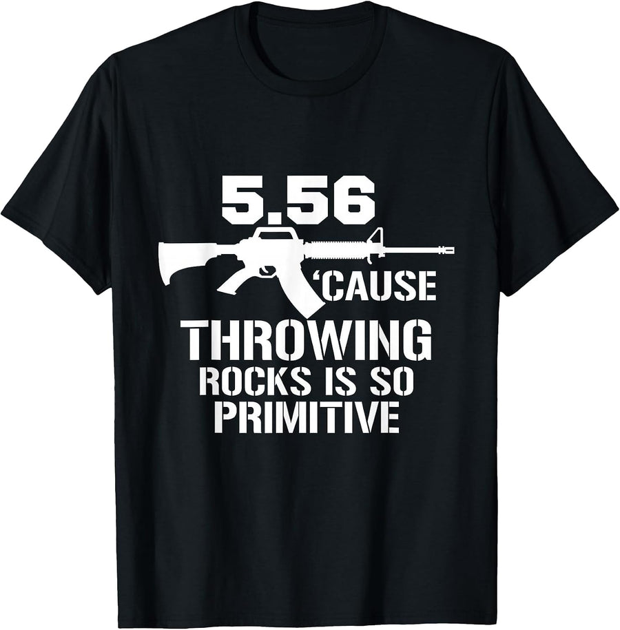 5.56 Cause Throw Rocks is So Primitive Funny Gun T-Shirt, Men, Black, Small - As Pictured
