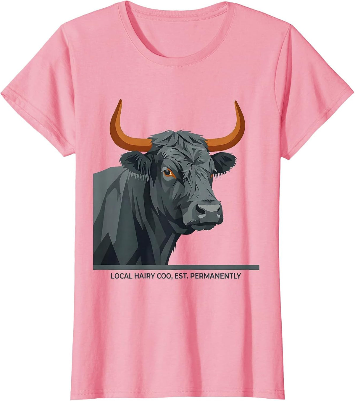 Women's Local Hairy Coo Est Permanently Funny Highland Cow Lover T-Shirt - Pink