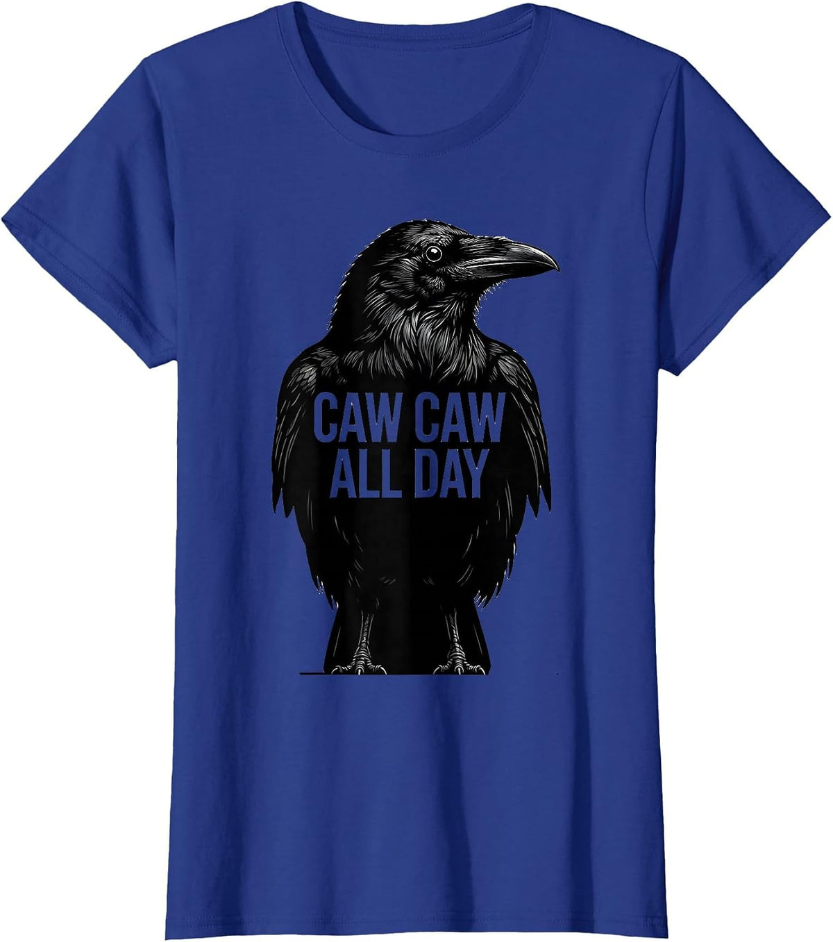Women's Caw Caw All Day Funny Crow Bird Design T-Shirt - Royal Blue