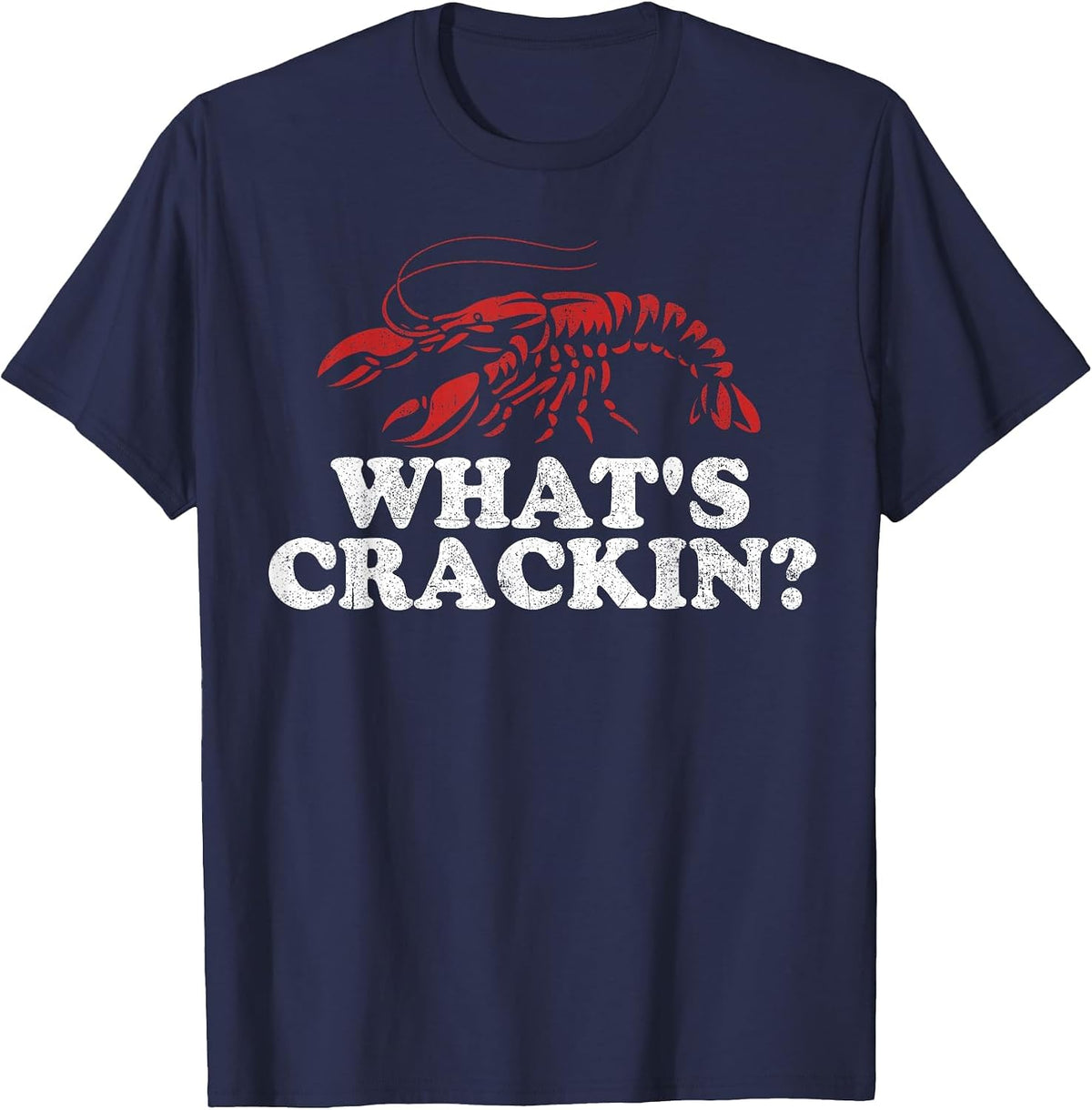 What's Crackin? Funny Crawfish Boil Mardi Gras Cajun Party T-Shirt - Navy Blue