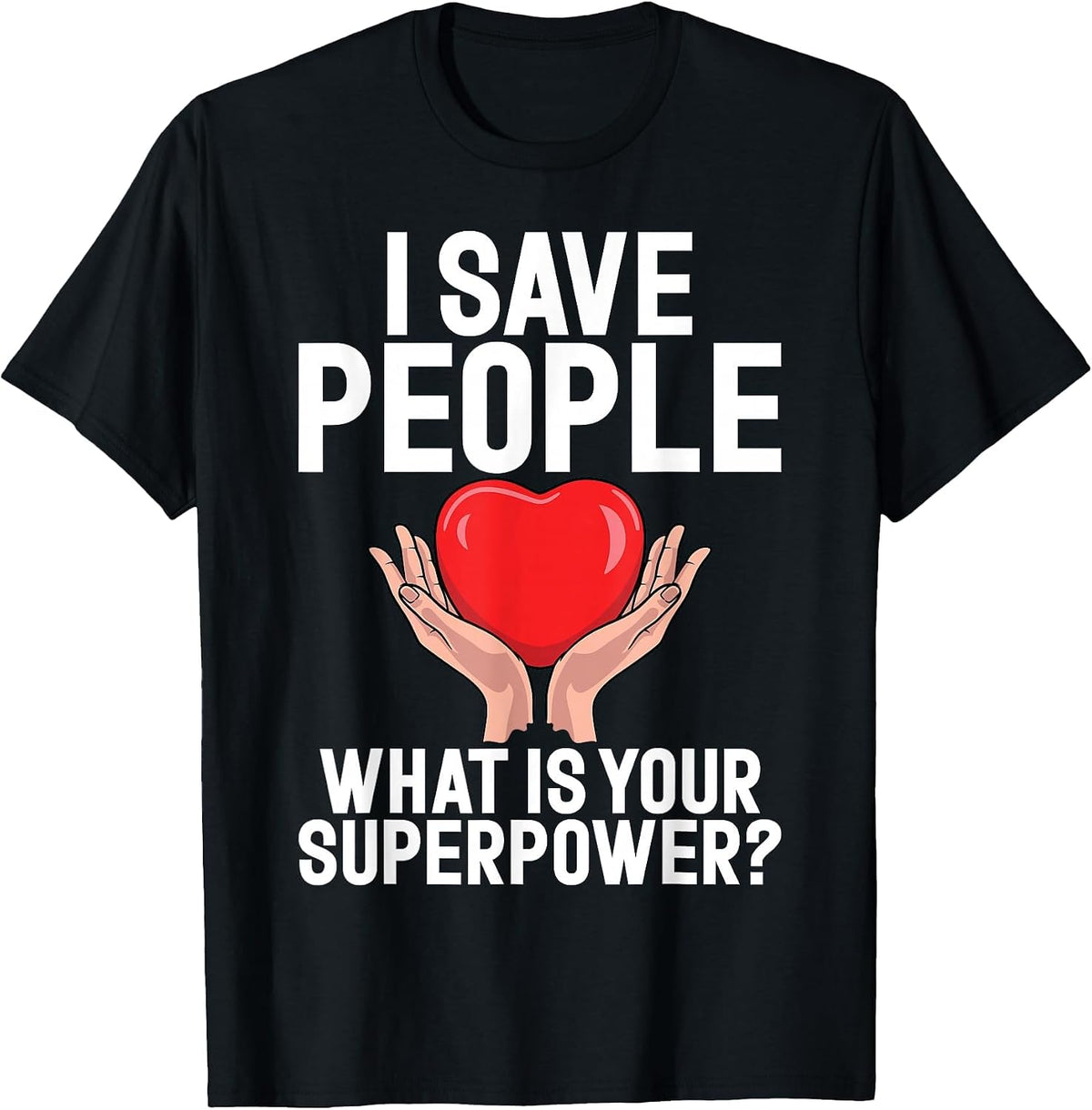 I Save People What is Your Superpower Social Worker T-Shirt - Black
