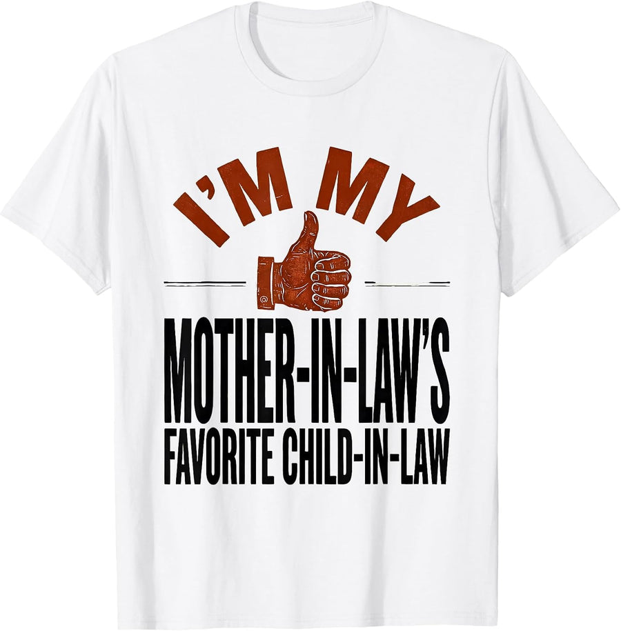 Men's I'm My Mother-In-Law's Favorite Child-In-Law Funny T-Shirt - White