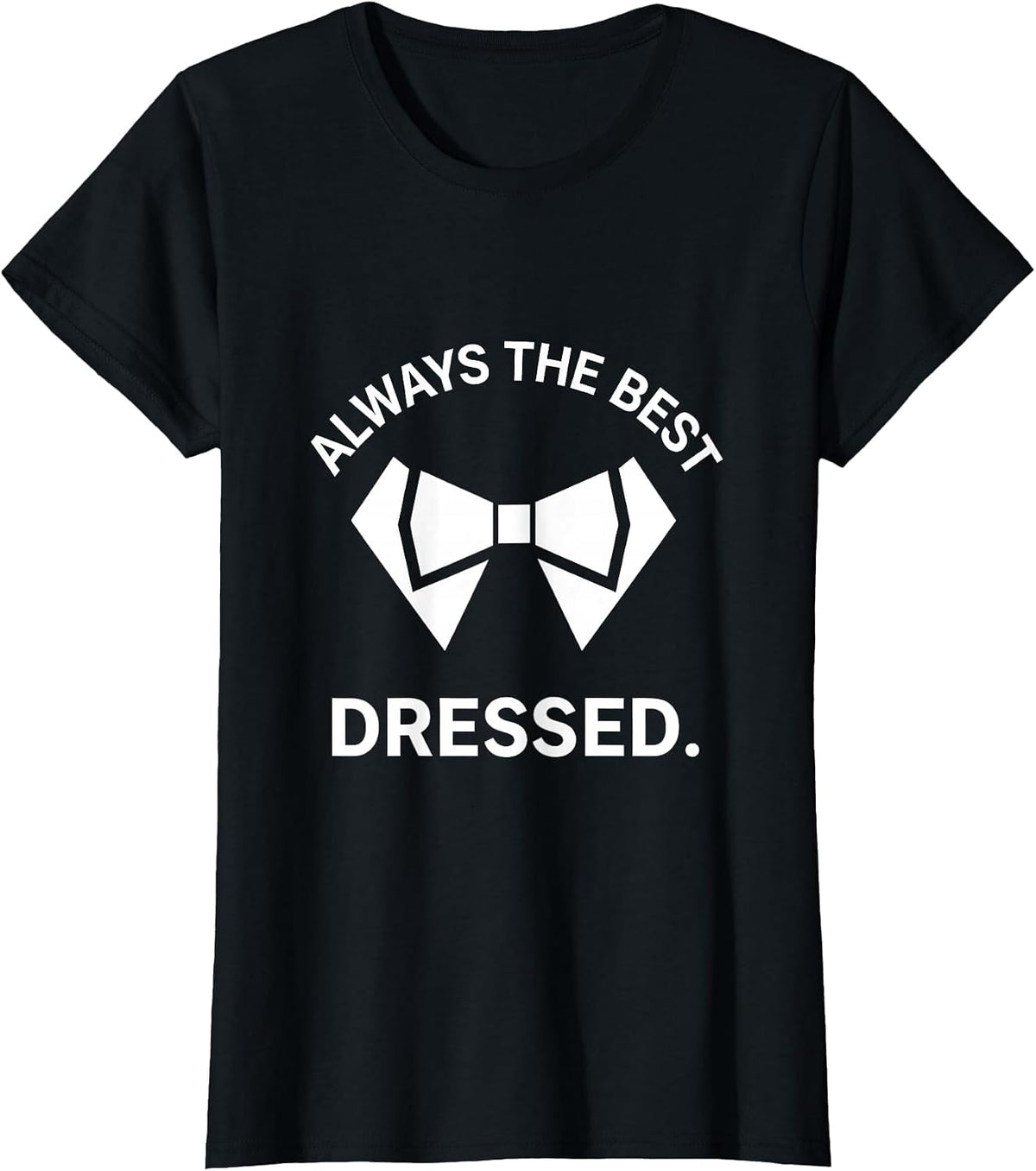 Always the Best Dressed Tuxedo Graphic Design T-Shirt - Black