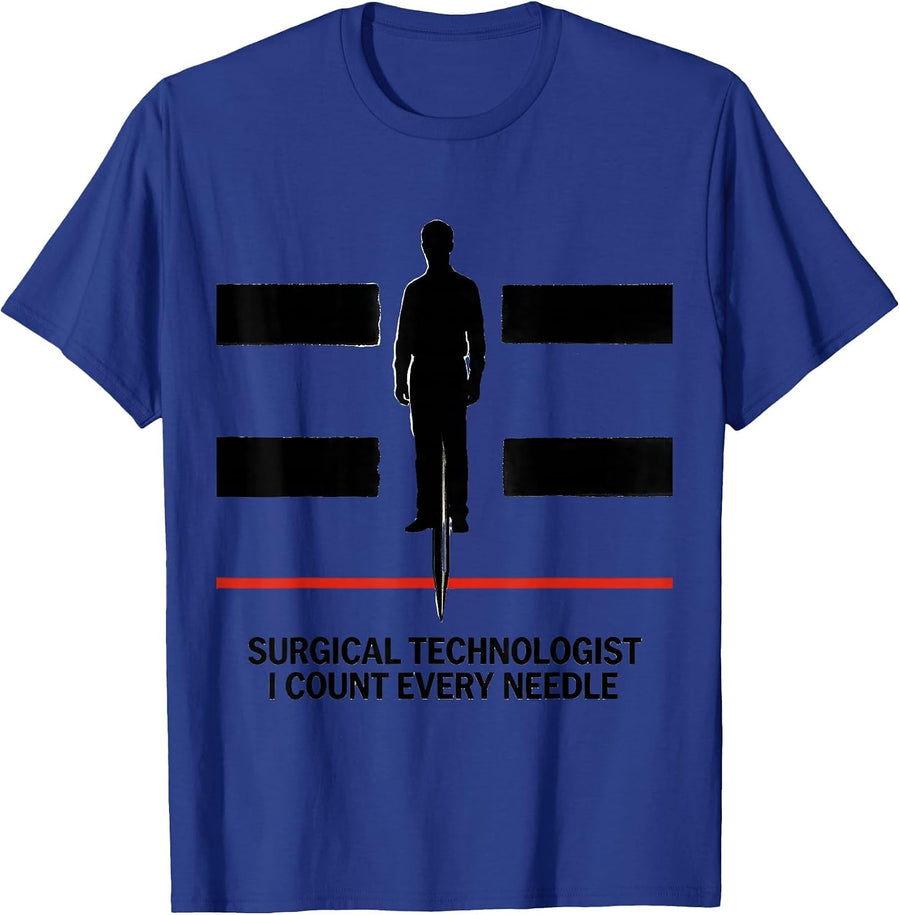Surgical Technologist, I Count Every Needle Healthcare Tech T-Shirt - Royal Blue