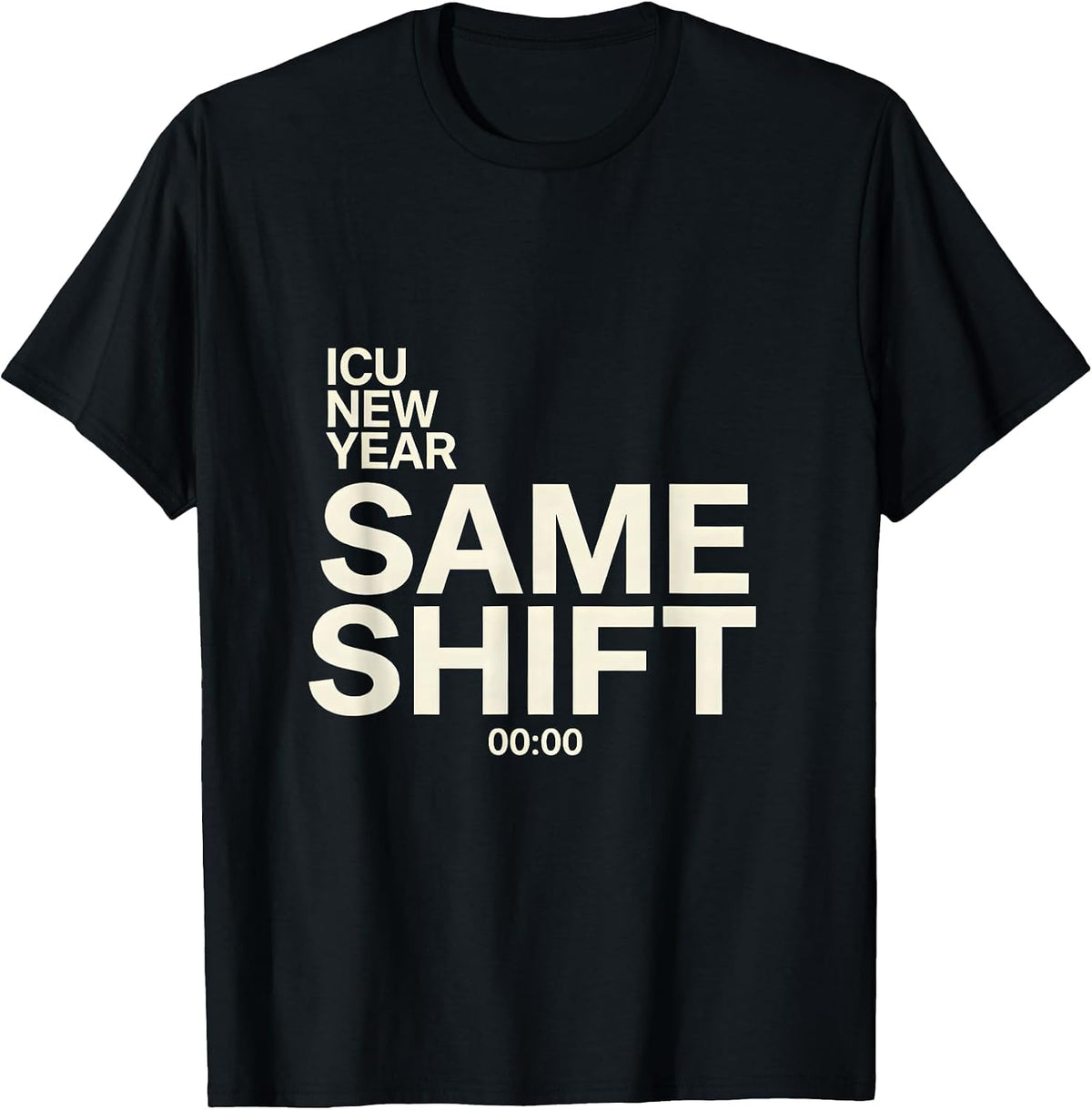Men's ICU New Year Same Shift Funny Nurse Crew New Years Eve Party T-Shirt - Black