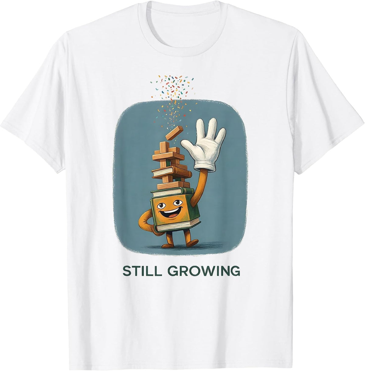 Men's Still Growing Growth Mindset Teacher Classroom Motivation T-Shirt - White