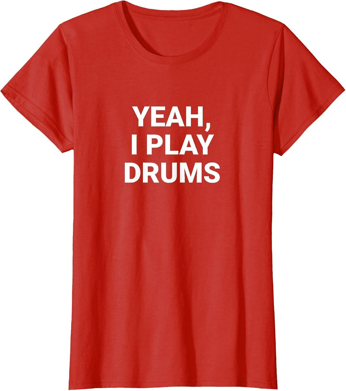 Yeah, I Play Drums T-Shirt - Red