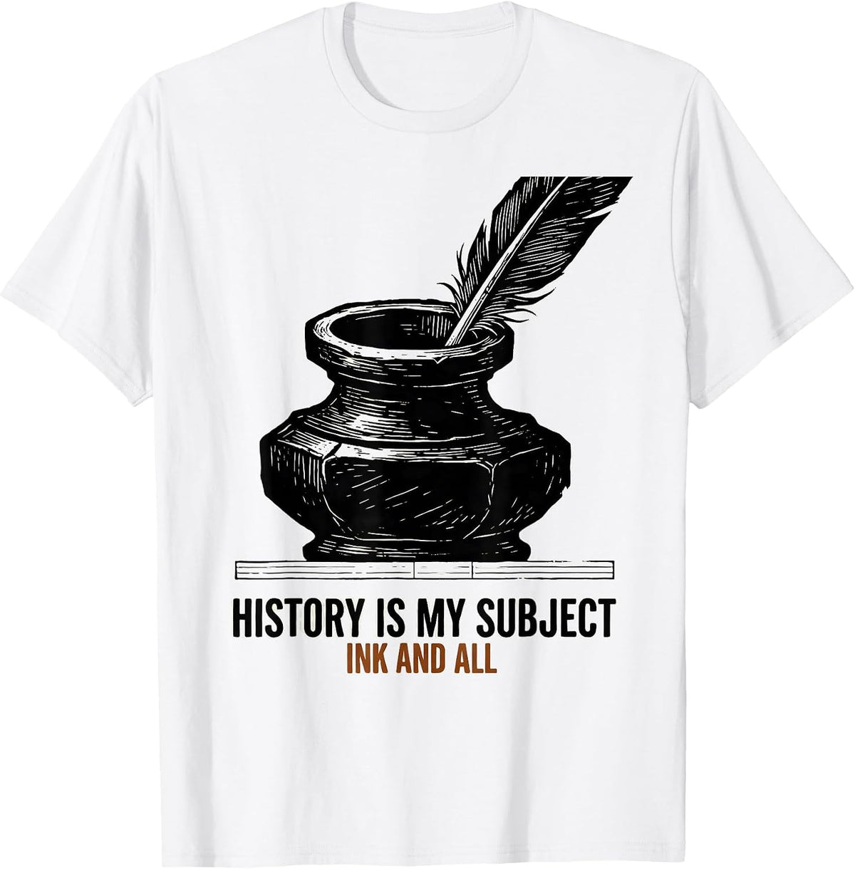 Men's History Is My Subject Ink And All Funny History Teacher T-Shirt - White