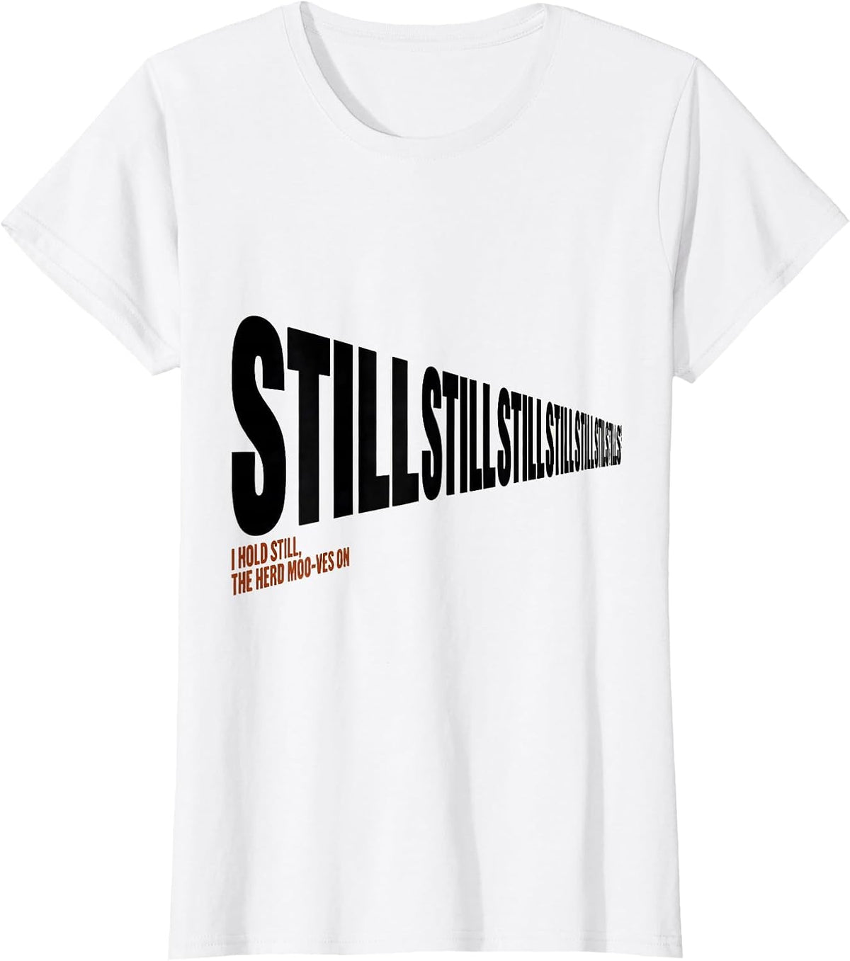 I Hold Still The Herd Moo-ves On Funny Highland Cow Farm T-Shirt - White
