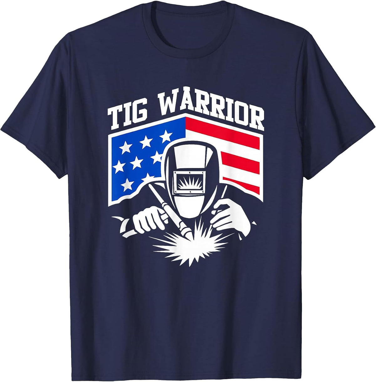 Tig Welding Warrior USA Flag Fabricator Pipefitter Metalwork T-Shirt - Navy Blue