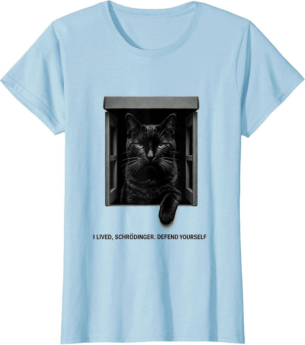I Lived, Schrödinger Defend Yourself Funny Science Teacher T-Shirt - Baby Blue