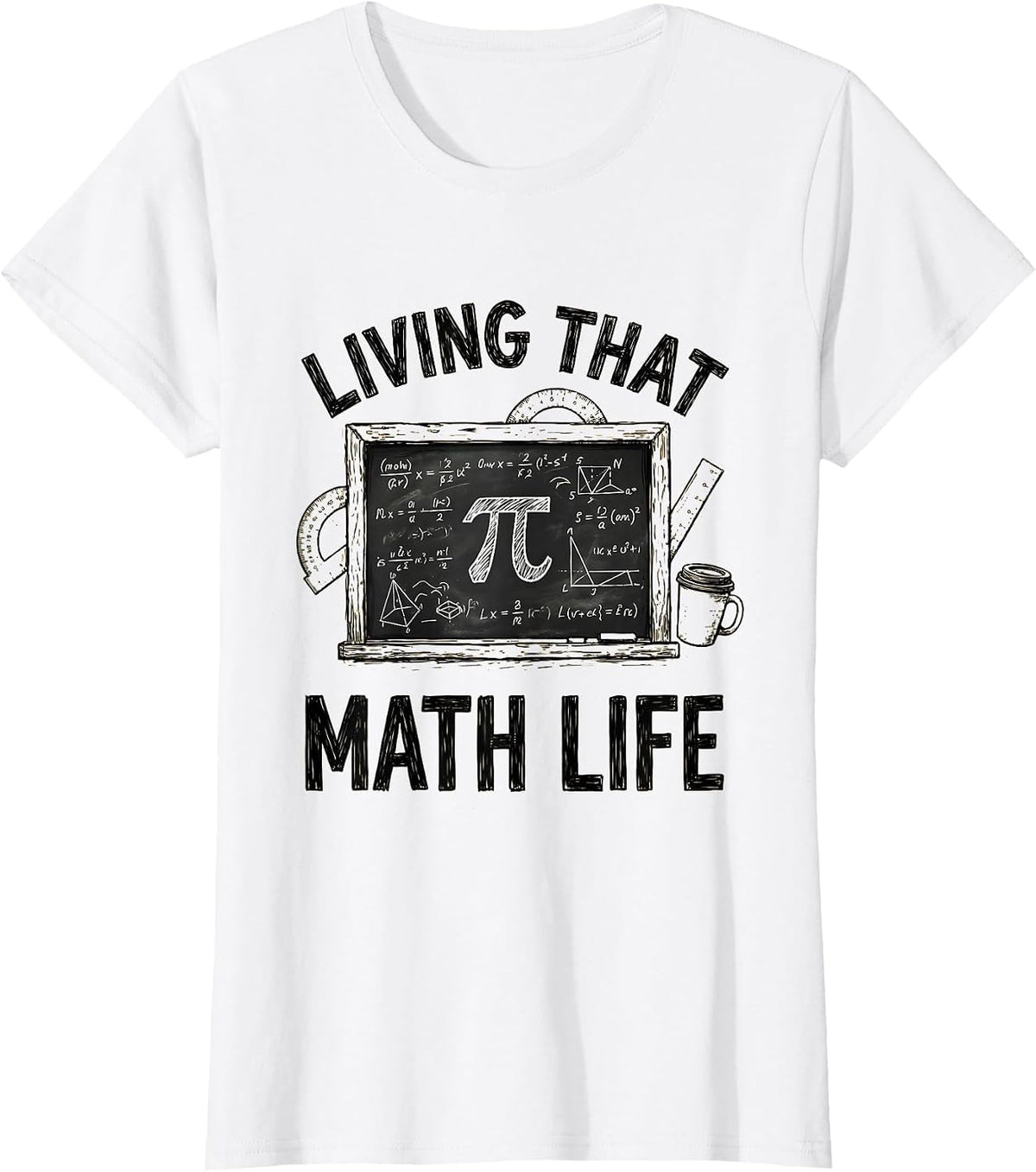 Living That Math Life Teacher Design T-Shirt - White