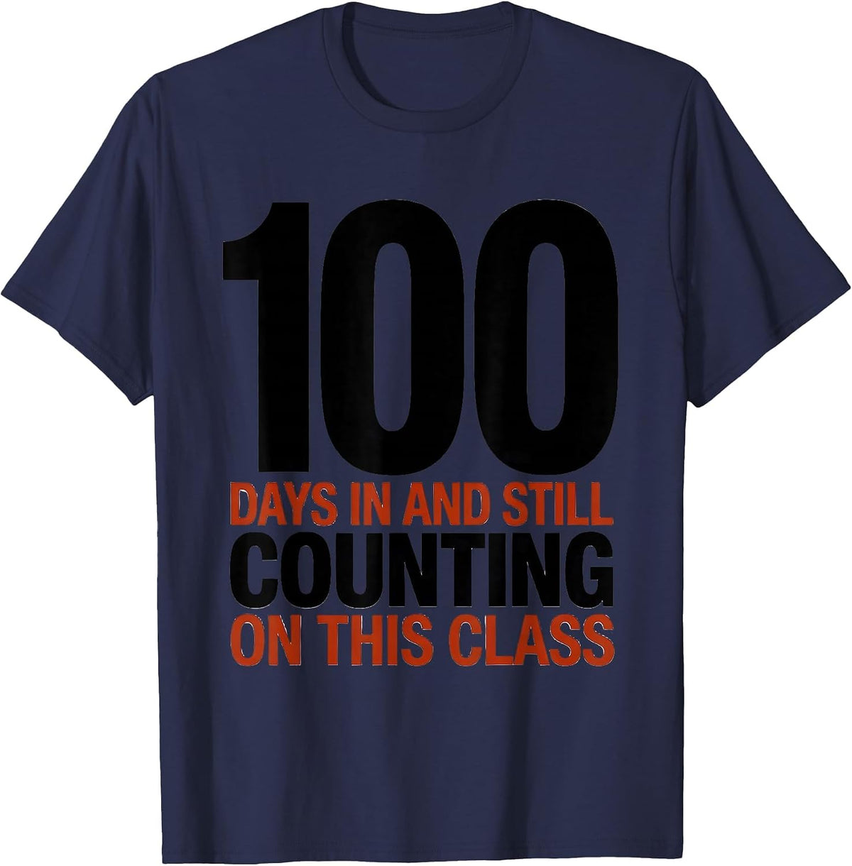 100 Days In And Still Counting On This Class Teacher T-Shirt - Navy Blue