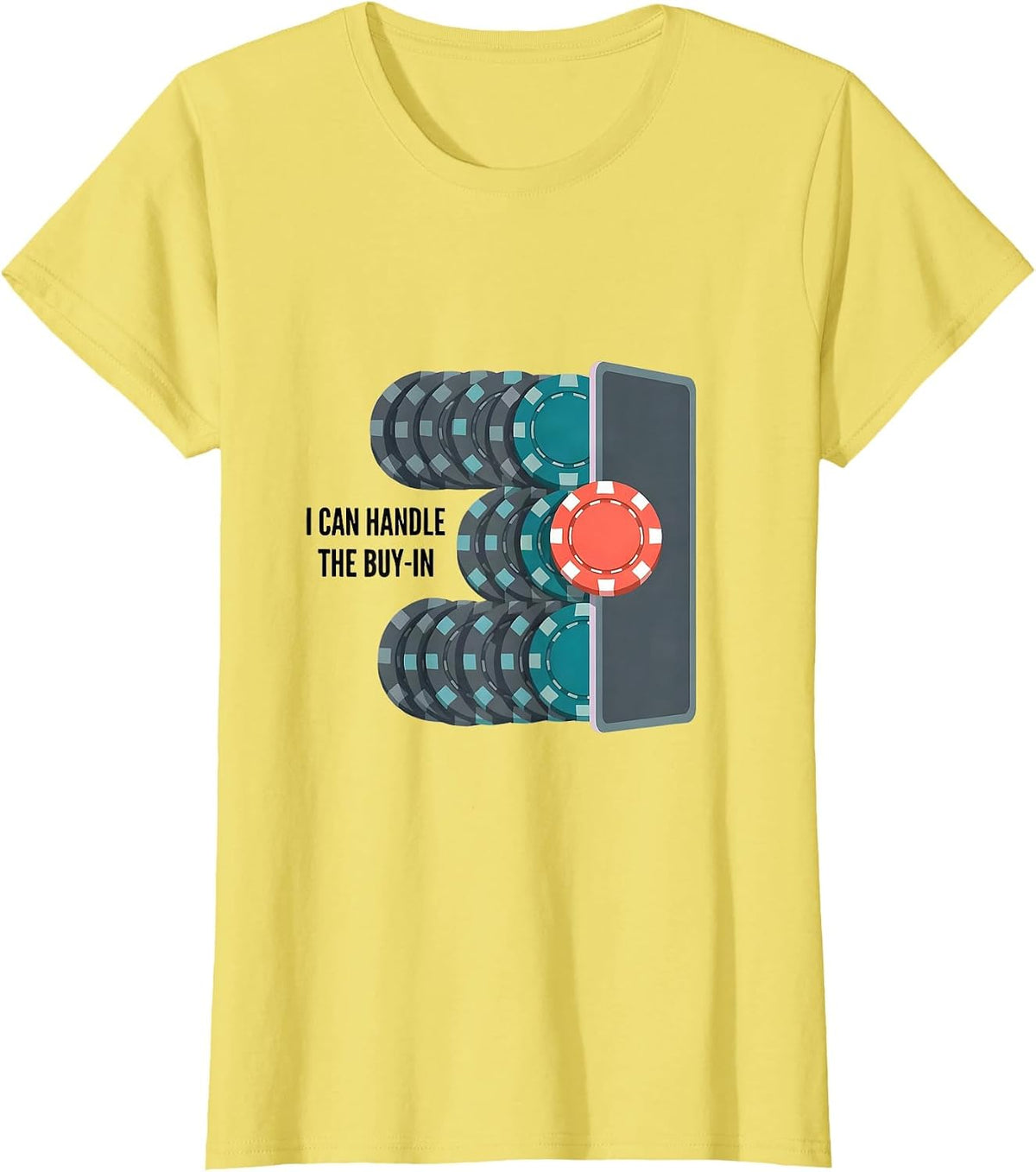 I Can Handle The Buy-In Funny Poker Player Casino Gambler T-Shirt - Lemon Yellow