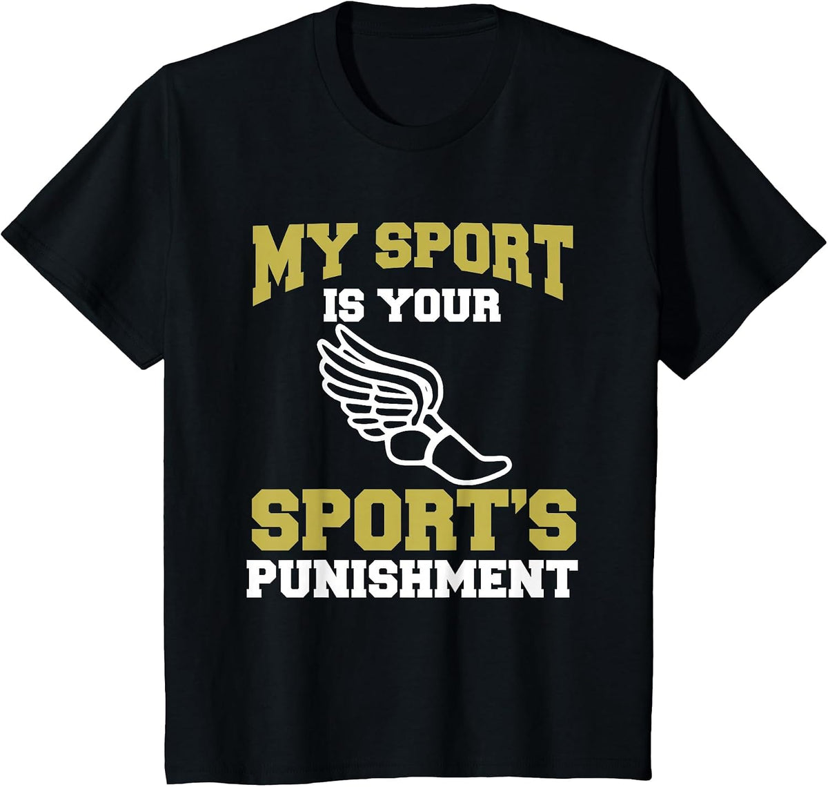 My Sport Your Sport's Punishment Funny Track & Field T-Shirt - Black