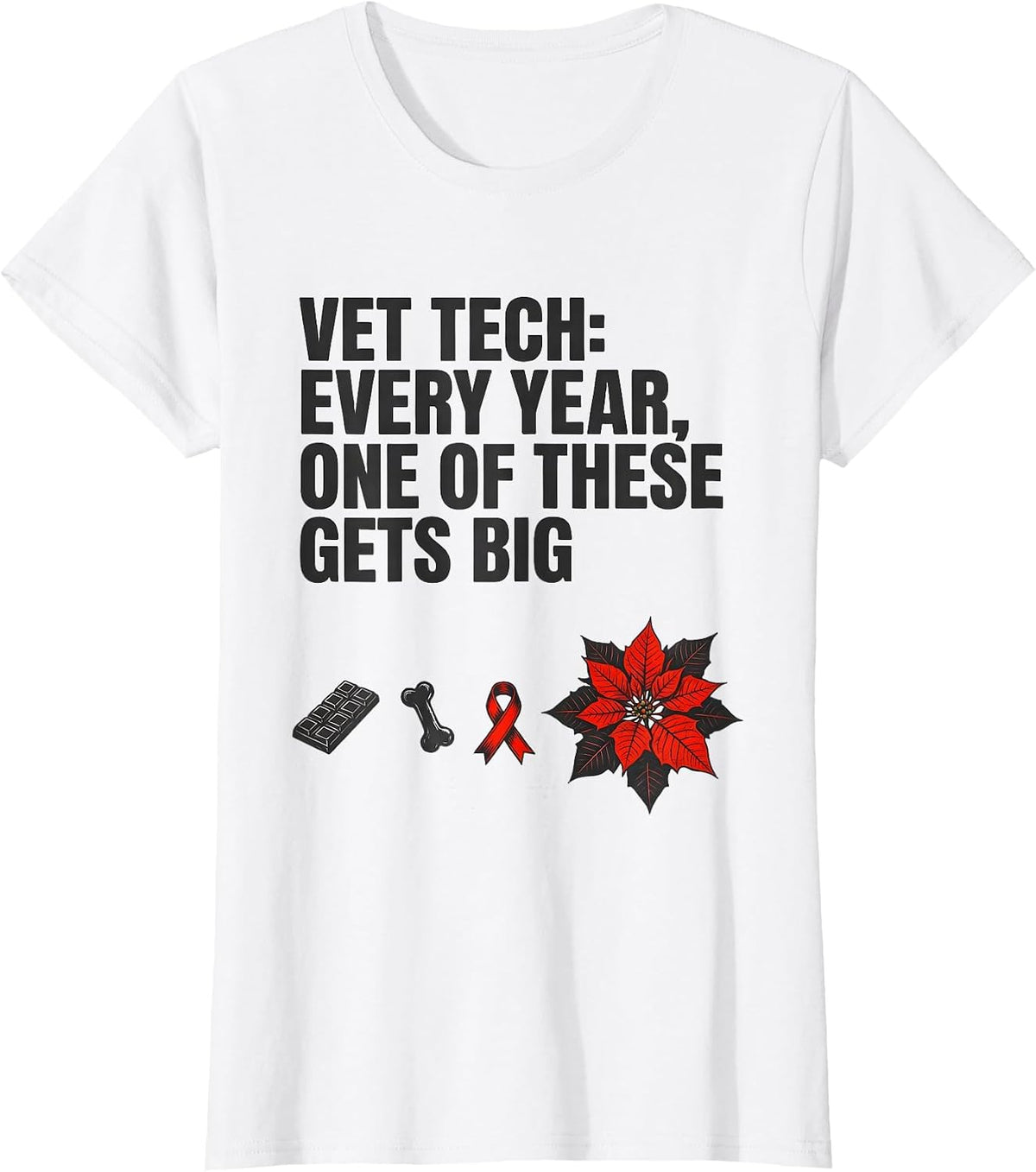 Women's Vet Tech: Every Year, One Of These Gets Big Humor T-Shirt - White