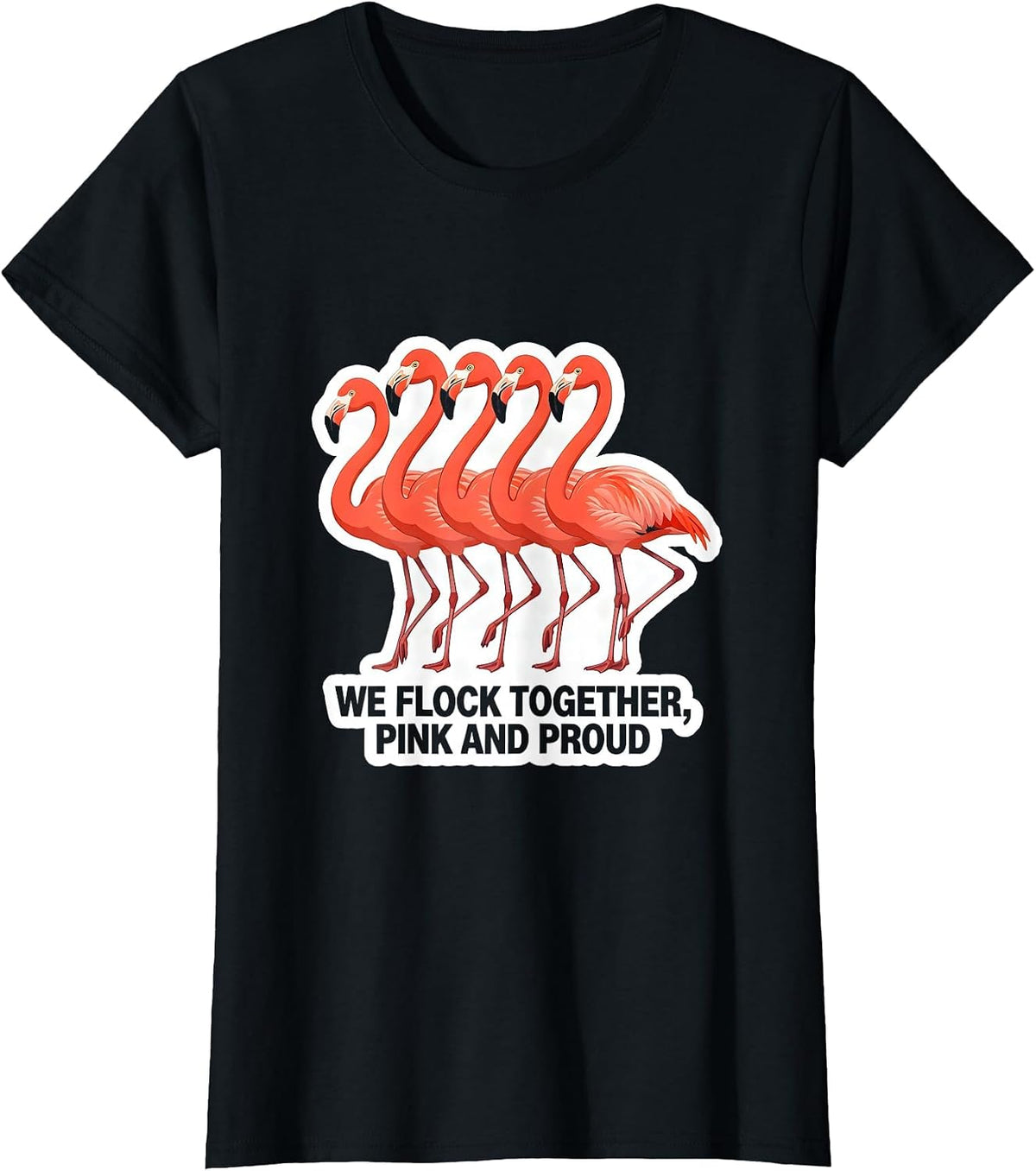We Flock Together Pink And Proud Funny Flamingo Bird Lover T-Shirt - Black