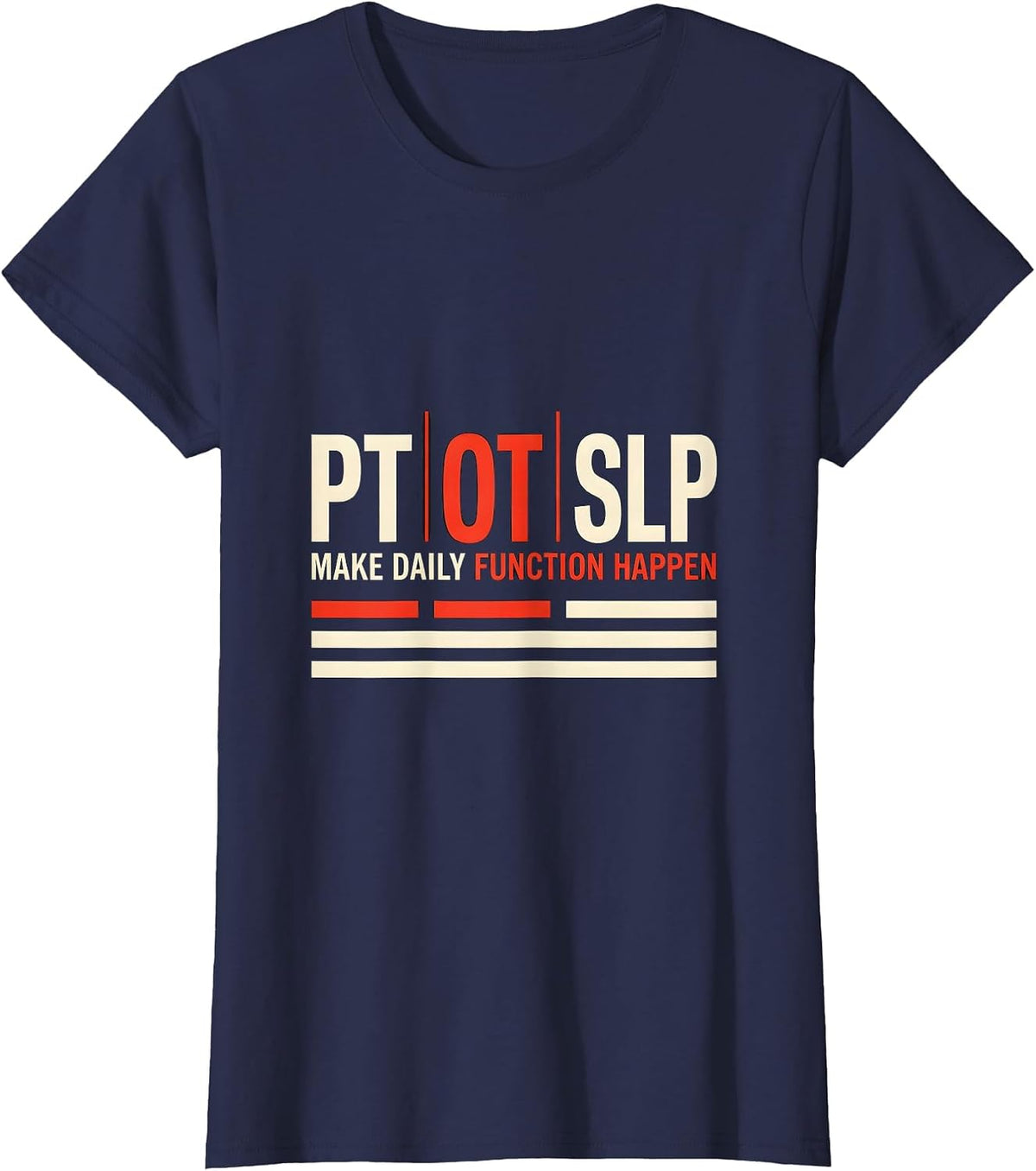 Women's PT / OT / SLP Make Daily Function Happen Rehab Team T-Shirt - Navy Blue