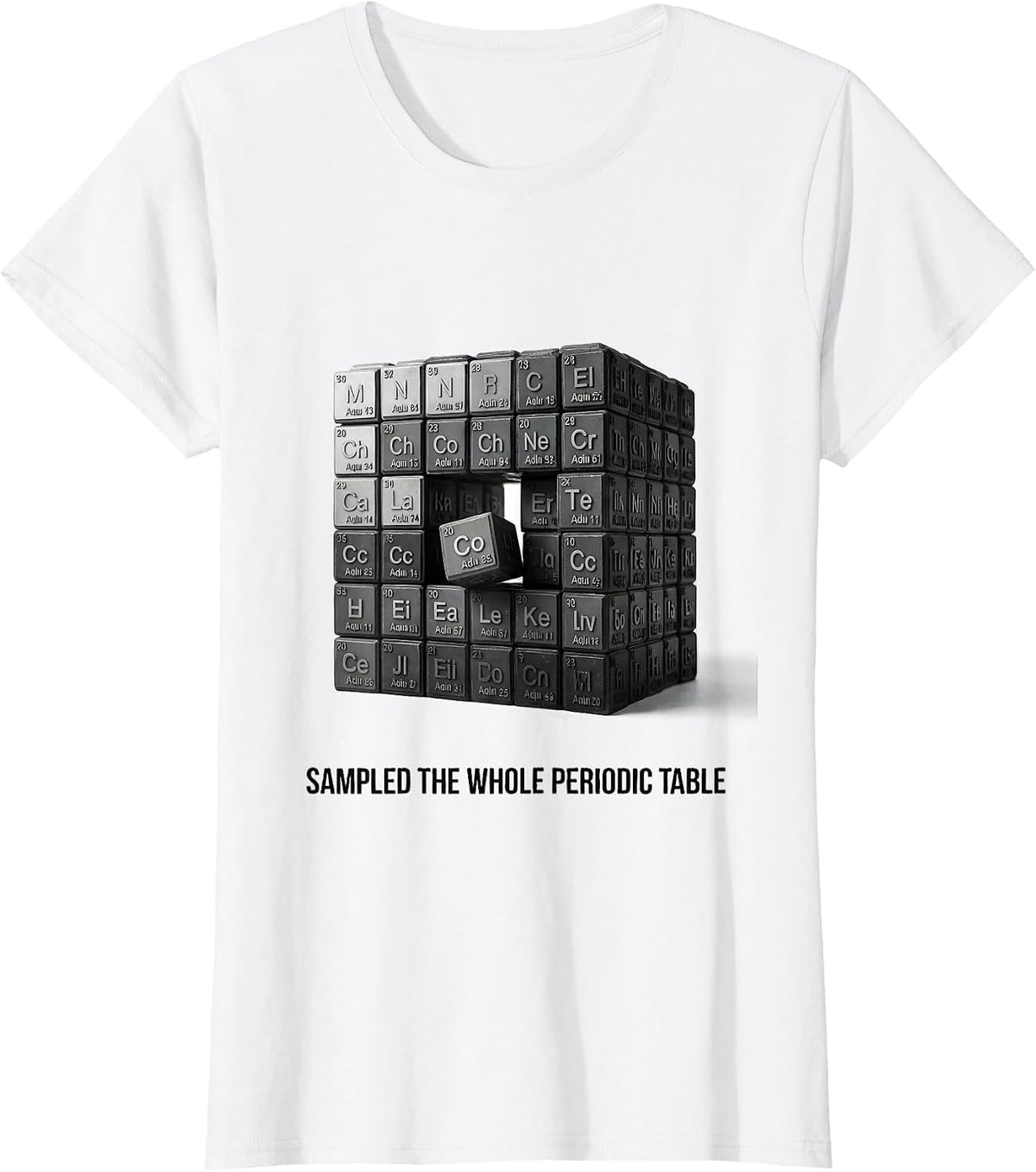 Sampled The Whole Periodic Table Funny Science Teacher T-Shirt - White