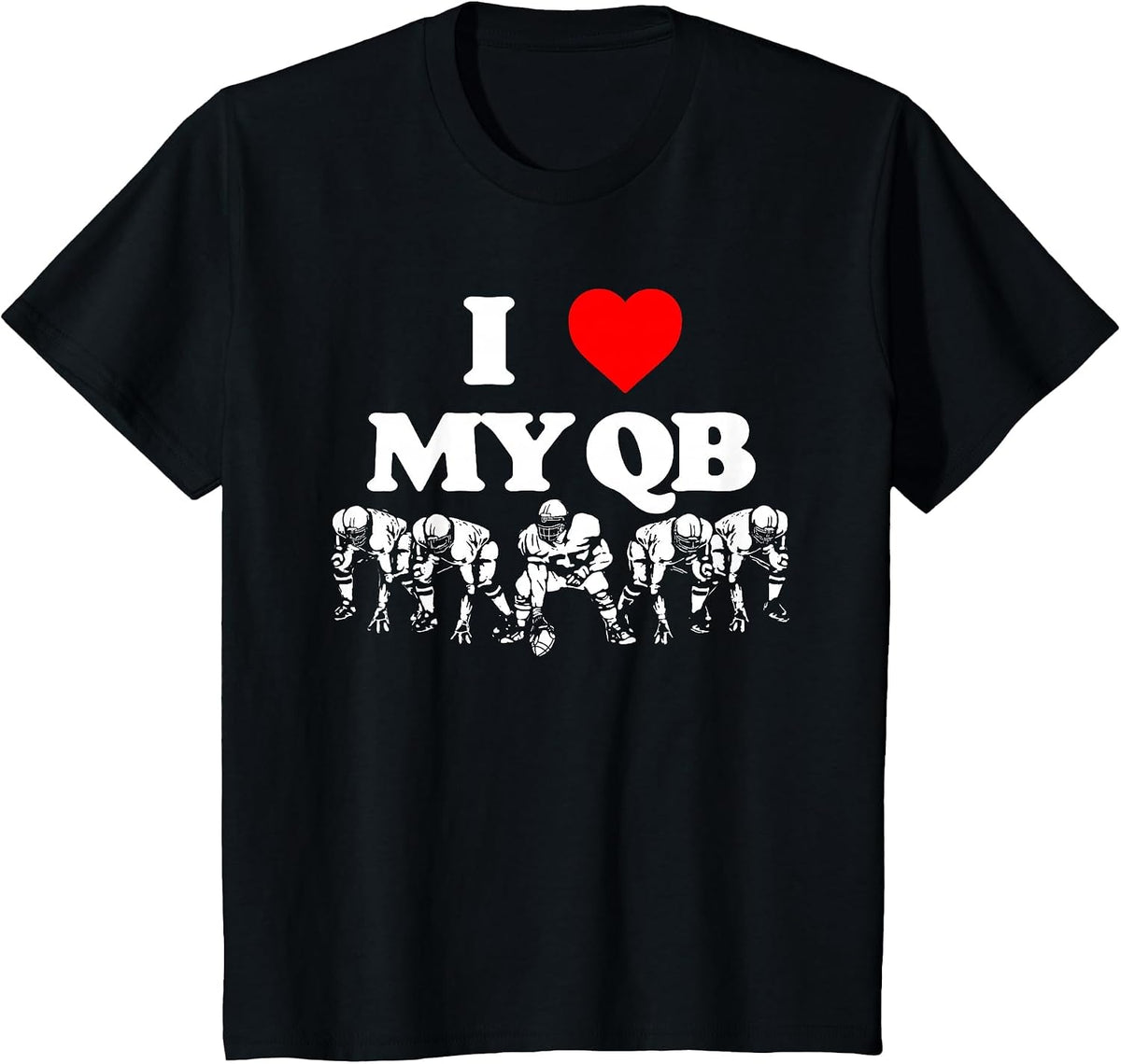 I Love My Quarterback QB Funny Offensive Line Football OL T-Shirt - Black