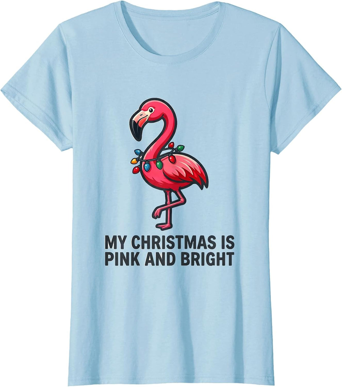 My Christmas Is Pink and Bright Flamingo Holiday Novelty T-Shirt - Baby Blue