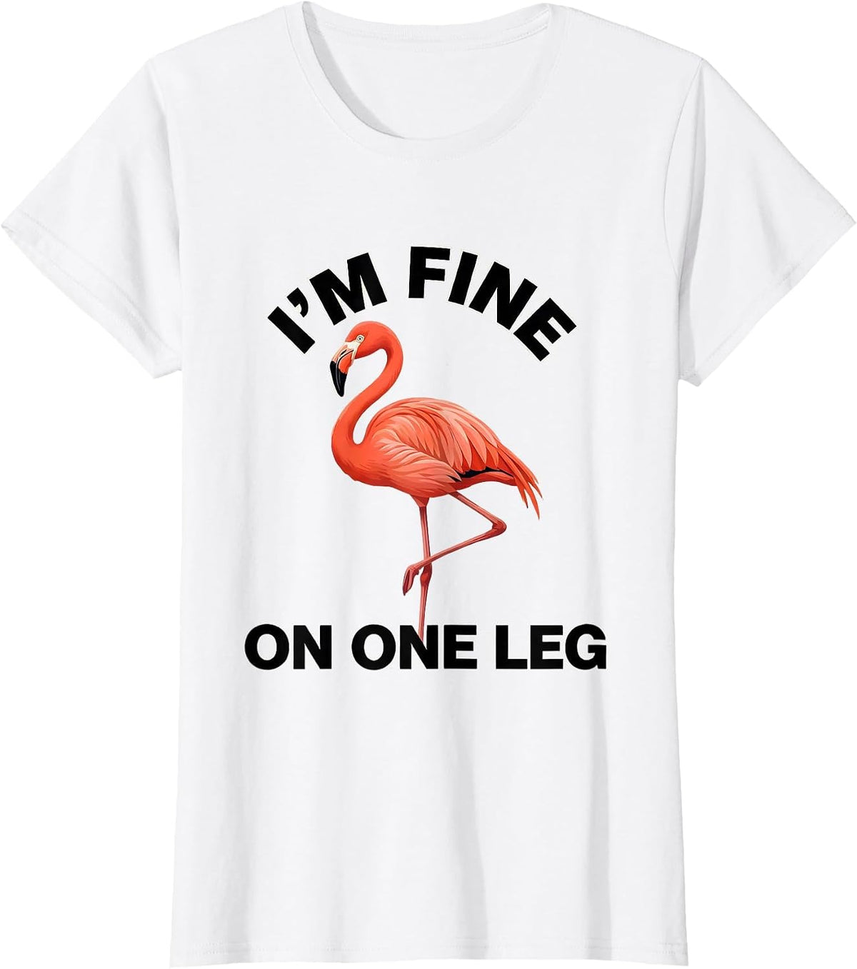 I'm Fine On One Leg Funny Flamingo Bird Lover Gift T-Shirt - White