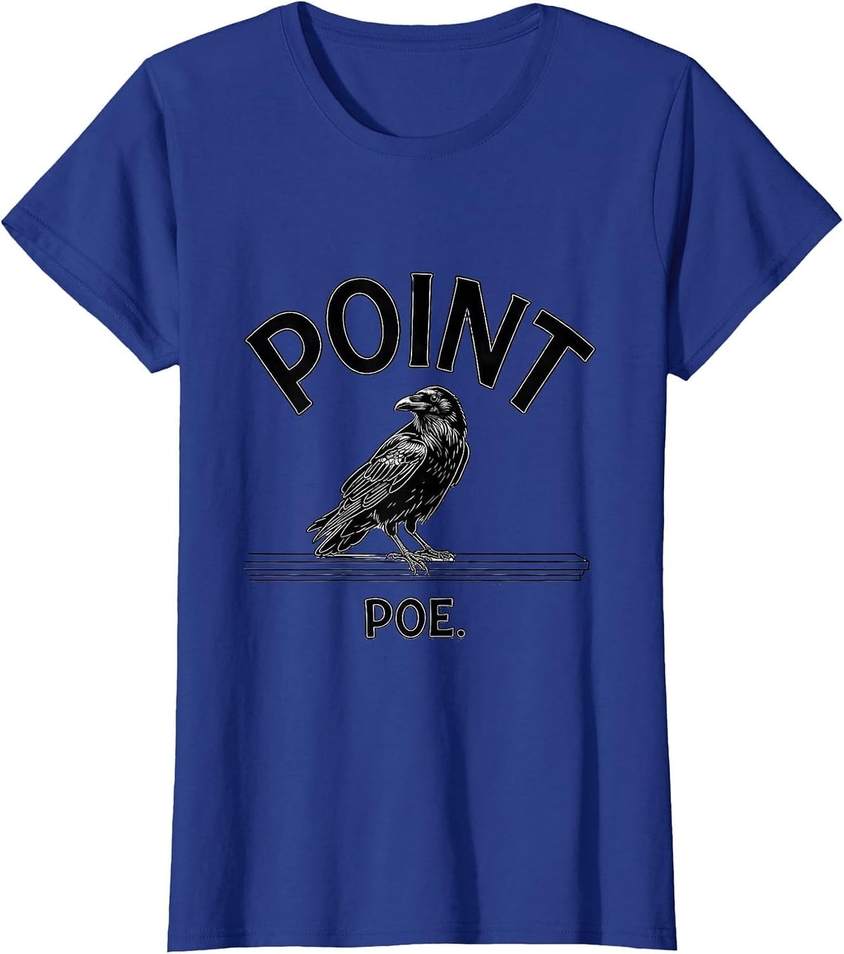 Women's Point, Poe Gothic Literary Humor Raven Edgar Allan Poe Fan T-Shirt - Royal Blue