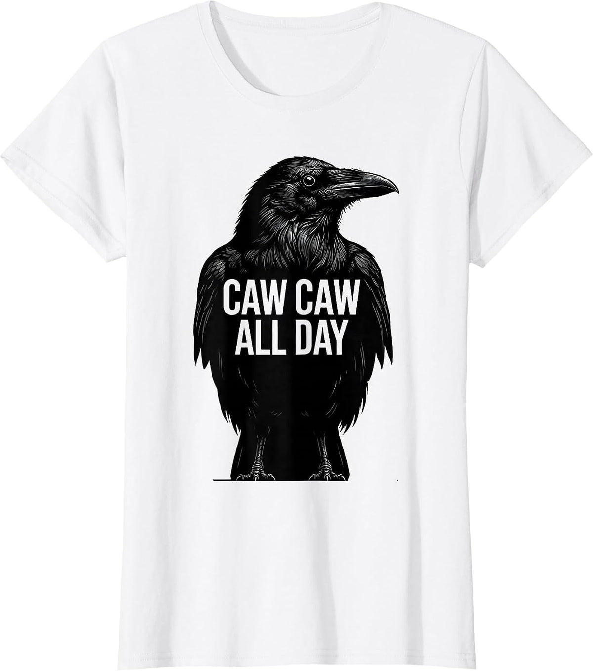 Women's Caw Caw All Day Funny Crow Bird Design T-Shirt - White